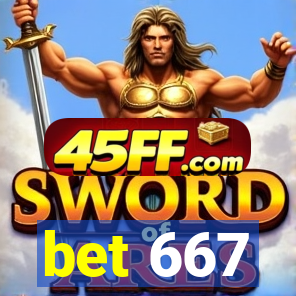 bet 667